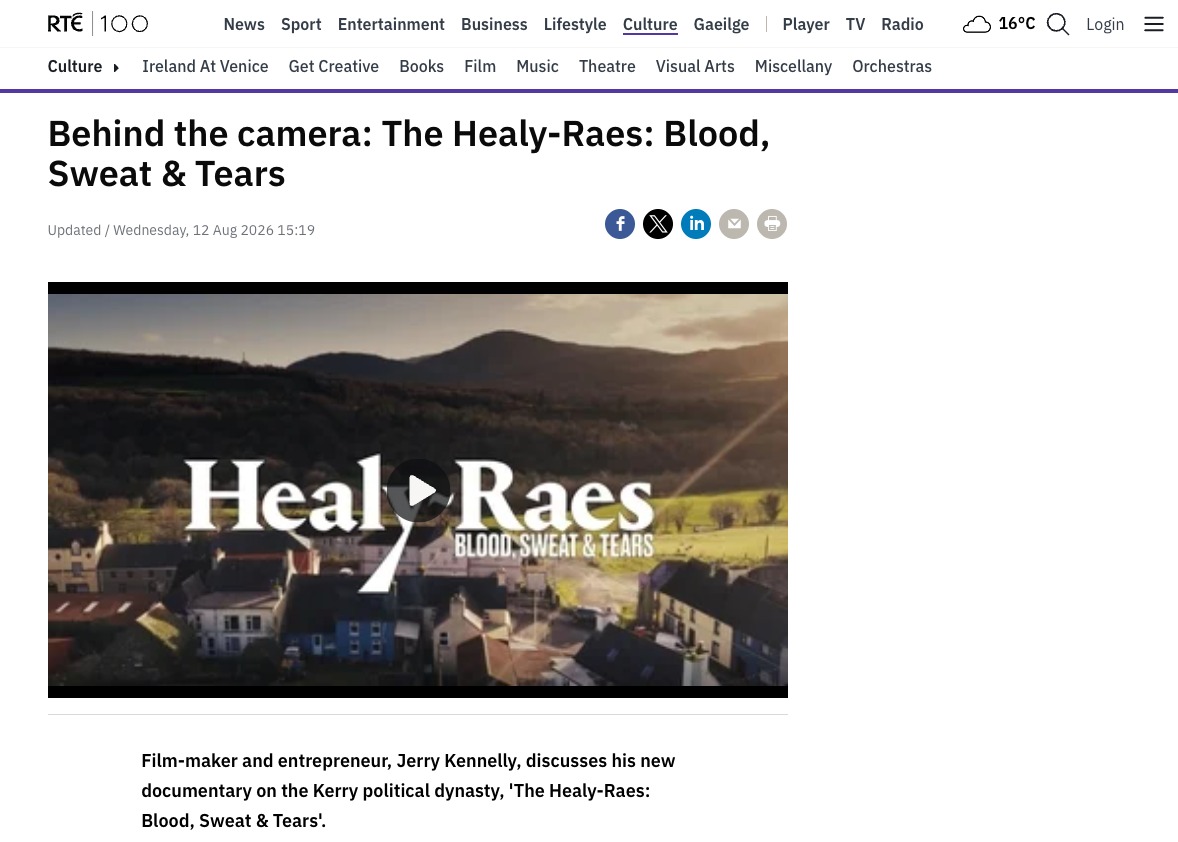 RTÉ Culture, 12 August 2026 — “Behind the camera: The Healy-Raes: Blood, Sweat & Tears” — Jerry Kennelly on his new documentary