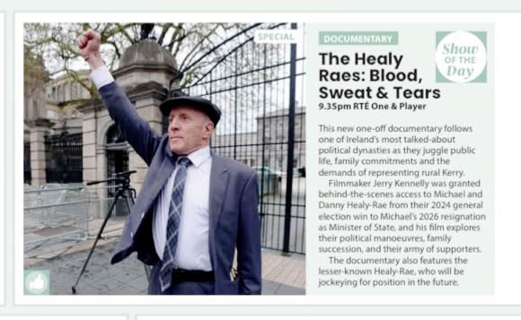 Sunday Independent, 16 August 2026 — “Show of the Day”: The Healy-Raes: Blood, Sweat & Tears, 9.35pm RTÉ One & Player